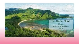 Ke Aloha ʻĀina: Mele by Queen Liliʻuokalani with Hawaiian and English lyrics, sung with ʻukulele