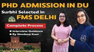 PhD Admission in DU 2026 | FMS Delhi Selection Process | Interview Guidance | Surbhi | Navdeep Kaur