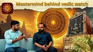 Vikramaditya Vedic Clock :  Genius Behind Vedic Watch | Aaroh Shrivastav & Vishal Singh interview