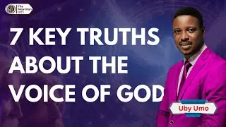 7 key truths about the voice of God | Recognizing His voice | Uby Umo #revelation #revival #love