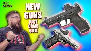 WOW! About 15 new guns JUST CAME OUT!