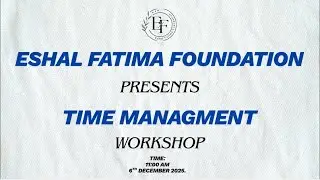 Time Management Workshop under Eshal Fatima Foundation #education #timemanagement
