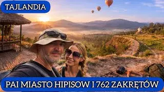 Pai Tajlandia 🇹🇭 Miasto hipisów, 762 zakręty i rzeka Pai | Co zobaczyć, ciekawostki, klimat północy