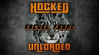 HOCKED UNLOADED - RACHEL FRANZ - YOU TOOK HIS FINGERS TOO?!