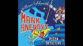 Mark Anchovy: Pizza Detective (Mark Anchovy 1) Audiobook by William Goldsmith