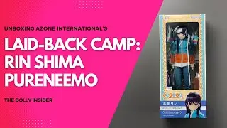 Unboxing Rin Shima Laid-Back Camp Pureneemo Doll by Azone