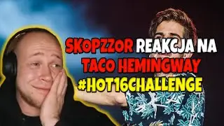 SkopzzoR reaguje na Taco Hemingway #hot16challenge2