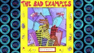 The Bad Examples - She Smiles Like Richard Nixon [Bad Is Beautiful]