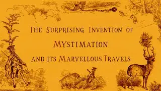 The Surprising Invention of Mystimation and its Marvellous Travels - A Video Essay on Karel Zeman