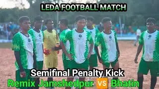 Semifinal Match Penalty Kick Remix Jamshedpur 🆚 Damjuri Leda Football Match 2025