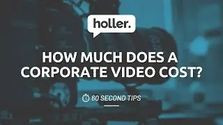 How Much Does Video Production Cost? | Holler Video