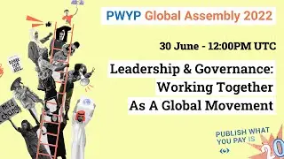 Leadership And Governance: Working Together As A Global Movement - PWYP Global Assembly 2022