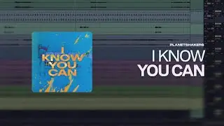 Planetshakers - I Know You Can (Multitrack Sequencer)