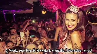 DJ Wady, Sean Finn ft MoonDark - Pasilda (T Markakis Extended Remix)