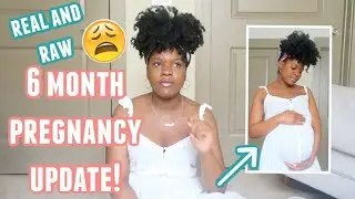 HOW I'M REALLY FEELING! | 6 MONTH HONEST PREGNANCY UPDATE