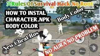 New cheat Ros? Character npk and xray&radic; Body color😱
