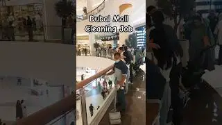 Cleaning Job Dubai Mall😊