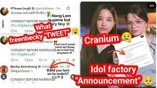What freenbecky TWEET 😮 SHOCKING  idol factory Announcement 🥺 cranium 😢
