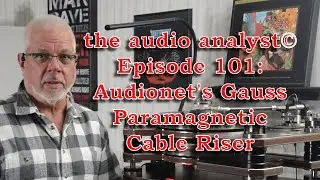 E101: The Audionet Gauss Paramagnetic Cable Riser