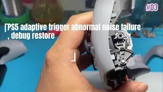PS5 adaptive trigger abnormal noise failure, debug restore！！kasynparts
