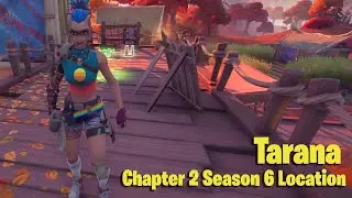 Tarana Location [Character #25] Fortnite Chapter 2 Season 6
