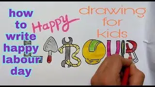 How to writer happy labour day in style || labour day drawing for kids