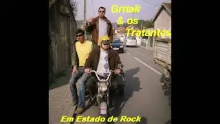Gritali e os Tratantes -2007- Em Estado de Rock