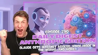 Episode 290: Daily Digest - Anthropic Edition (Claude Internet Access, Voice Mode, and more...)