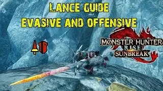MHR Sunbreak &ndash; Offensive and Evasive Lance tutorial - Basics