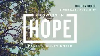 Hope Through Grace, Pastor Colin Smith &mdash;The Orchard Barrington