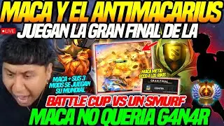 🏆MACARIUS y EL ANTIMACARIUS juegan la GRAN FINAL de la Battle Cup vs UN SMURF🏆MACA ULTEA a los RIKIS