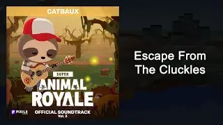 Escape from The Cluckles - Super Animal Royale Vol 3 (Original Game Soundtrack)