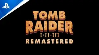 Tomb Raider I-III Remastered | Announce Trailer | PS5, PS4