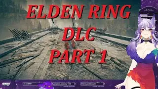 BirdieBoba Plays Elden Ring DLC - Part 1 Supercut