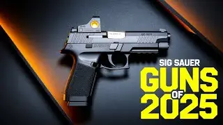 The 10 Most Popular SIG SAUER Guns of 2025