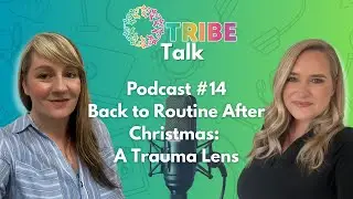 Back To Routine After Christmas: A Trauma Lens | #TRIBE Talk - Ep. 14