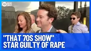 'That '70s Show' Actor Danny Masterson Guilty Of 2 Counts Of Rape | 10 News First