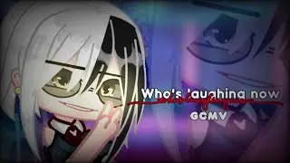Who's laughing now | GCMV/Gacha Club Music Video