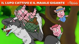 Il Lupo Cattivo E Il Maiale Gigante | Storie Per Bambini Cartoni Animati I Fiabe e Favole