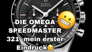 OMEGA SPEEDMASTER 321 mein erster Eindruck