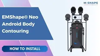How to Install: EMShape® Neo Android Body Contouring Machine