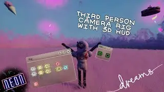 Dreams PS4 | 3D Hud + TP Camera Rig | MFGFS