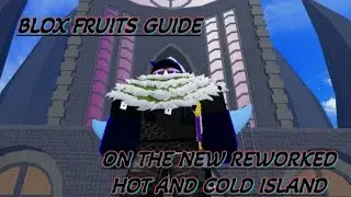 BLOX FRUITS GUIDE IN THE NEW REWORKED HOT AND COLD ISLAND(WEAK THUMBNAIL)