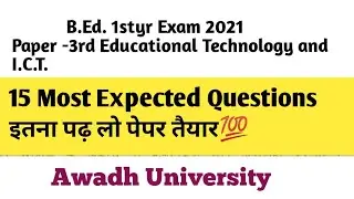 B.Ed. 1styr Exam 2021 || Paper - 3rd || 15 Most Expected Questions || Awadh University