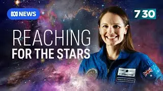 Meet Australia's first female astronaut | 7.30