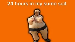 24 hours in my sumo suit