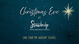 Livestream Christmas Eve Worship 11:00 PM | December 24, 2025 | Strawbridge UMC | Kingwood, TX