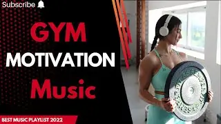 Gym Motivation Music 🔥Workout Mix 2022🔥Тренировки Мотивация Музыка 🔥[ No COPYRIGHT]