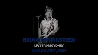 Bruce Springsteen - Mar. 21st, 1985 - Live from Sydney 