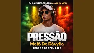 Press&atilde;o Mel&ocirc; De R&aacute;vylla 2026 (Reggae Gospel Dj Raimundo Pedras)
